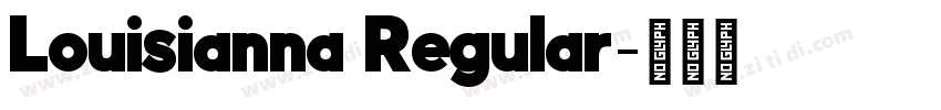 Louisianna Regular字体转换 Louisianna Regular字体转换